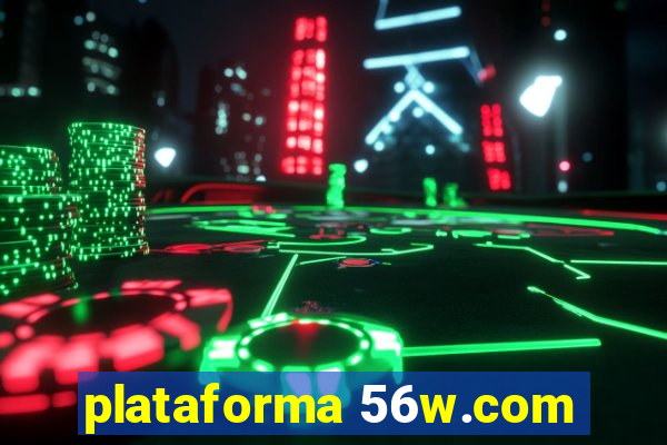 plataforma 56w.com